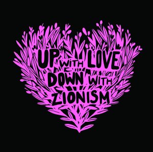 Up with love, down with zionism